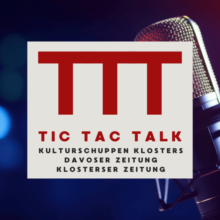 Tic Tac Talk aus dem Kulturschuppen Klosters oder dem Kulturplatz Davos